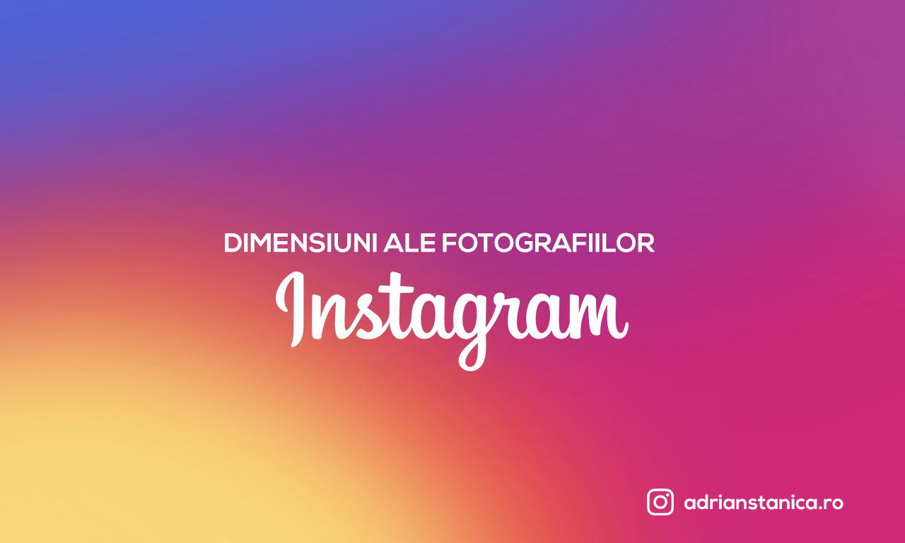 Dimensiuni ale fotografiilor pe instagram